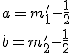 a={m_1'-{1\over2}}<br />b={m_2'-{1\over2}}